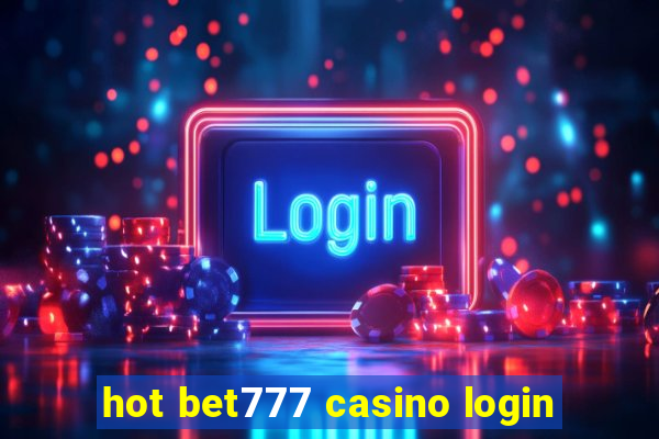 hot bet777 casino login