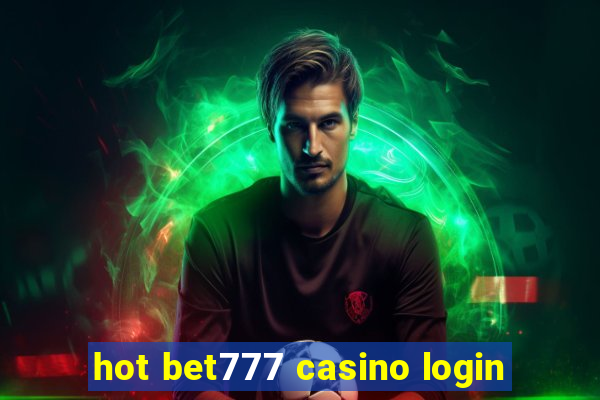 hot bet777 casino login