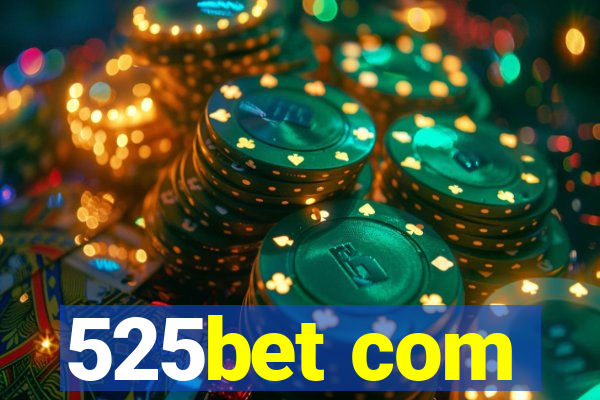 525bet com