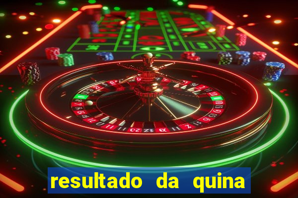 resultado da quina de hoge
