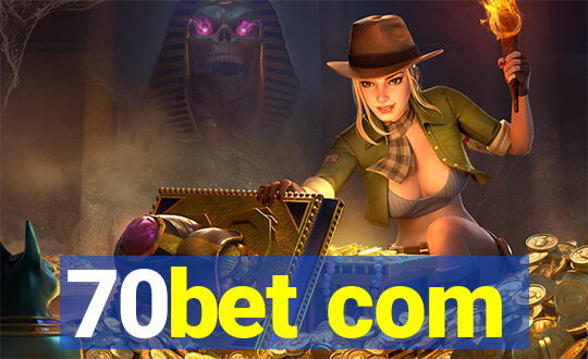 70bet com