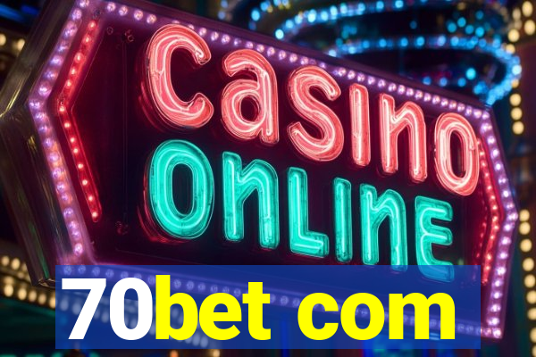 70bet com