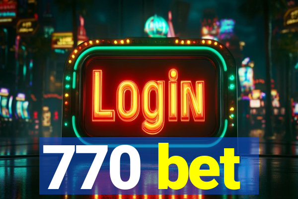 770 bet