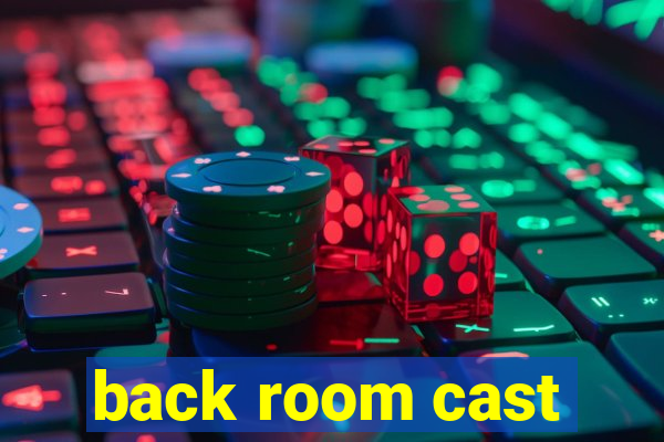 back room cast