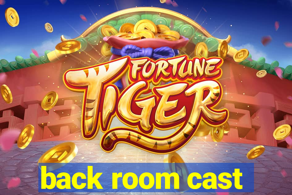 back room cast