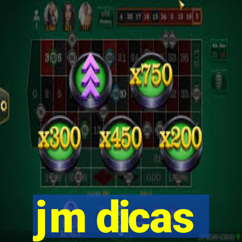 jm dicas