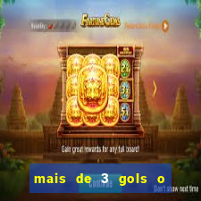 mais de 3 gols o que significa