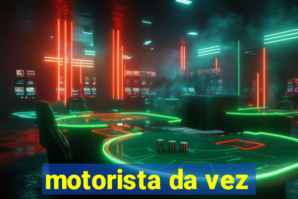 motorista da vez
