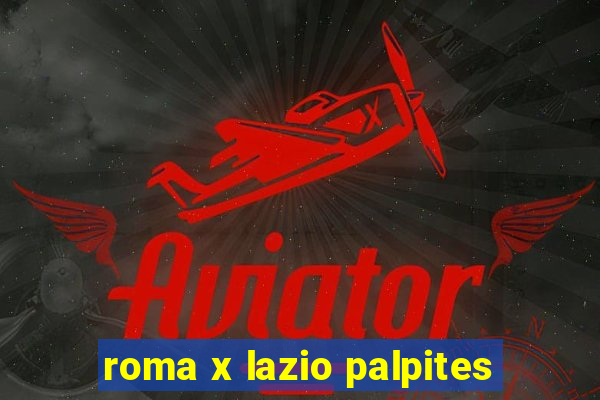 roma x lazio palpites