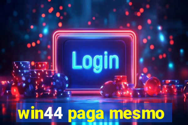 win44 paga mesmo