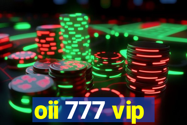 oii 777 vip