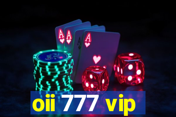oii 777 vip