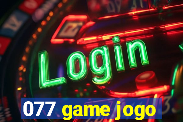 077 game jogo