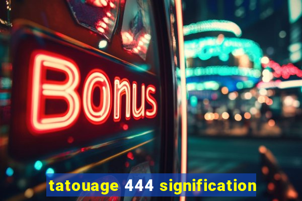 tatouage 444 signification