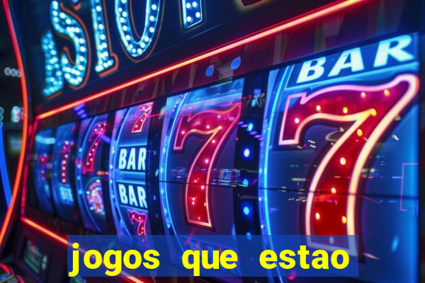 jogos que estao pagando hoje
