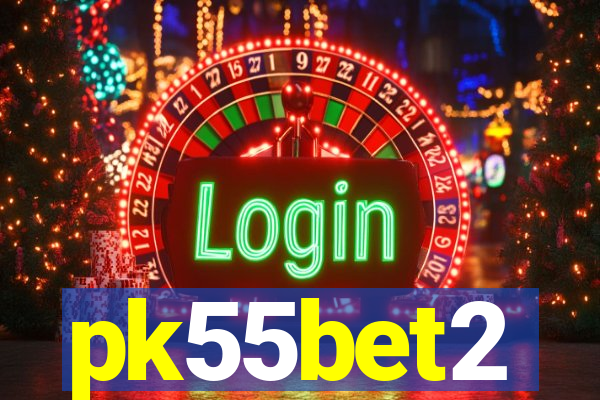 pk55bet2