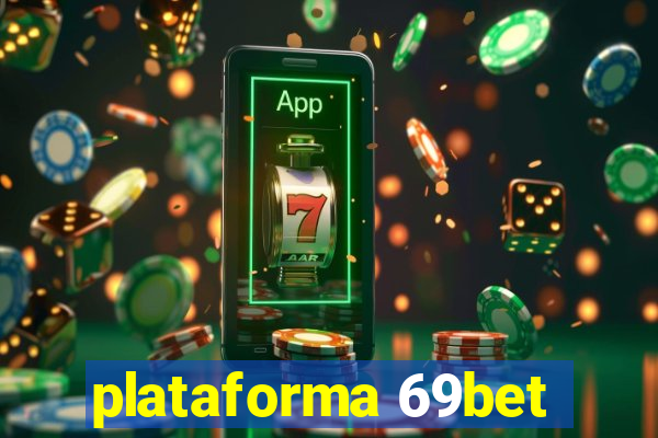 plataforma 69bet
