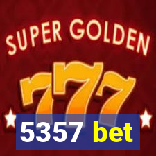 5357 bet