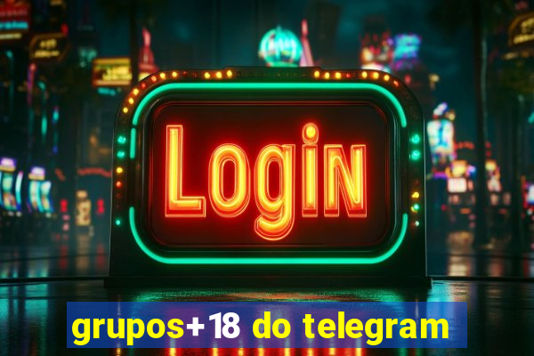grupos+18 do telegram
