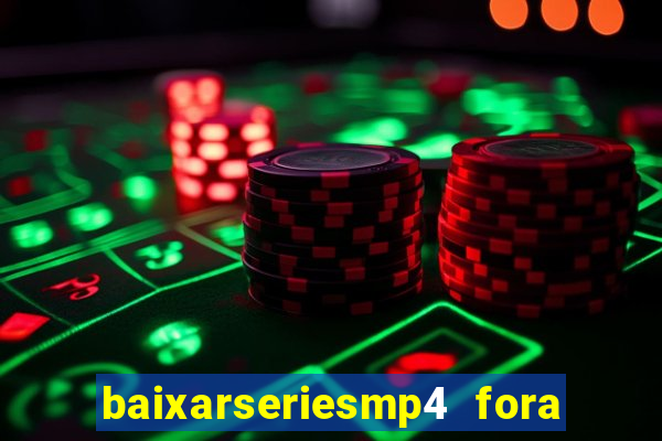 baixarseriesmp4 fora do ar