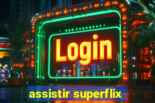 assistir superflix