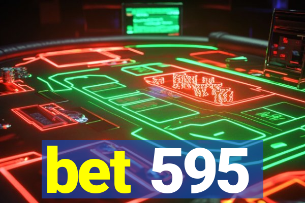bet 595