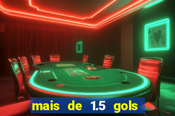 mais de 1.5 gols o que significa