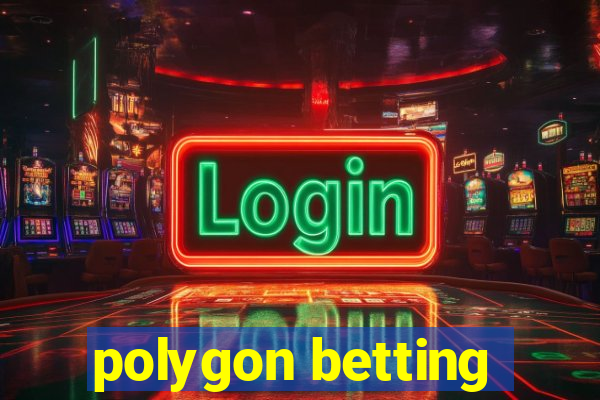 polygon betting