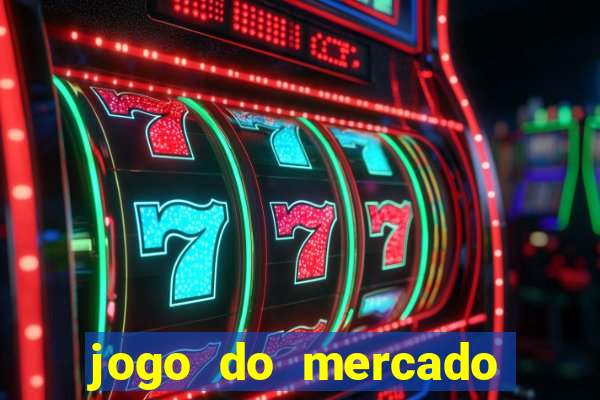 jogo do mercado dinheiro infinito