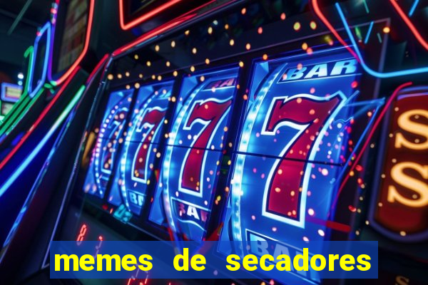 memes de secadores do flamengo