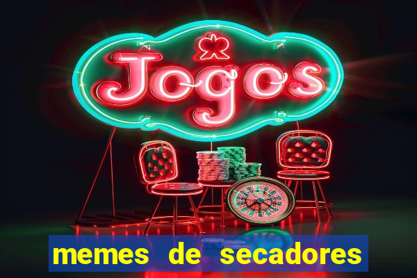 memes de secadores do flamengo