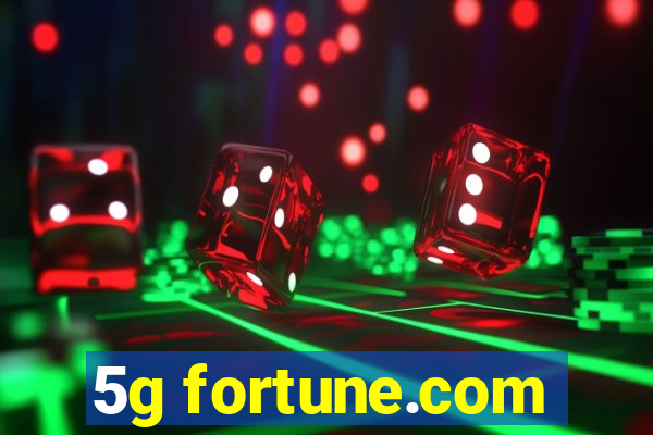 5g fortune.com