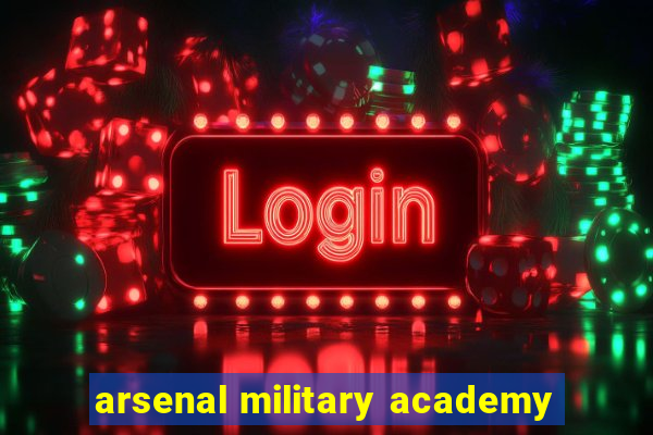 arsenal military academy