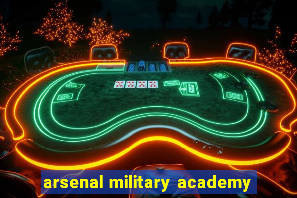 arsenal military academy