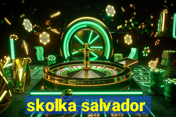 skolka salvador