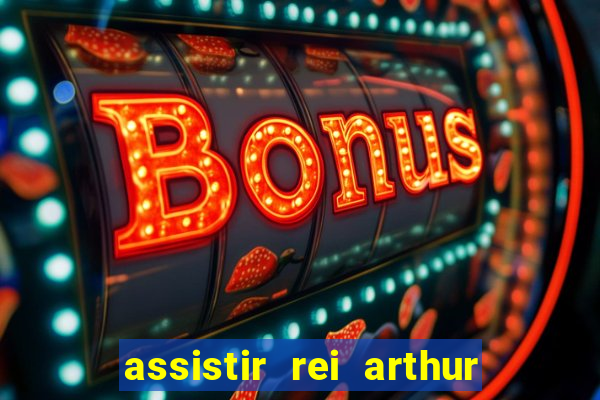 assistir rei arthur 2004 topflix