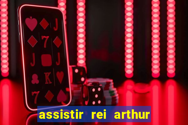 assistir rei arthur 2004 topflix