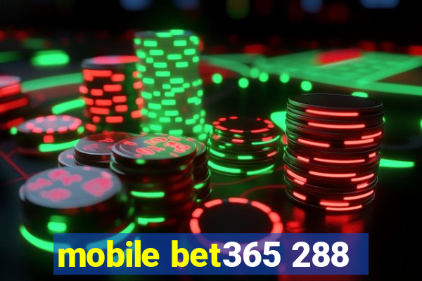 mobile bet365 288