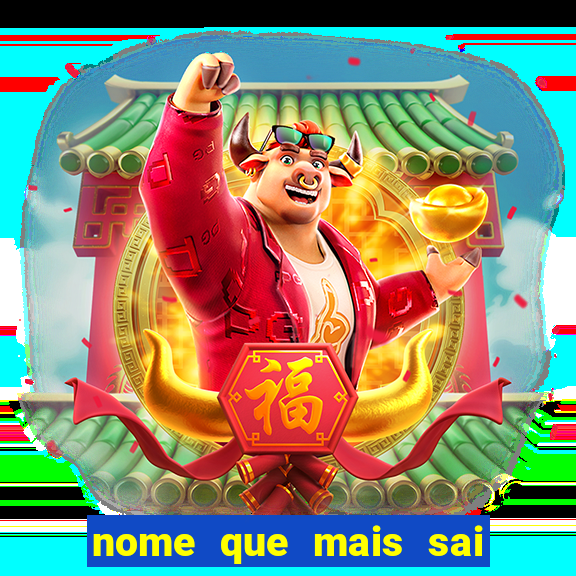 nome que mais sai na rifa