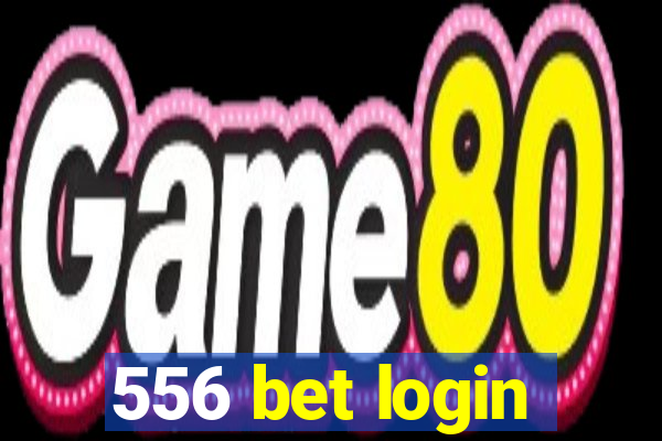 556 bet login