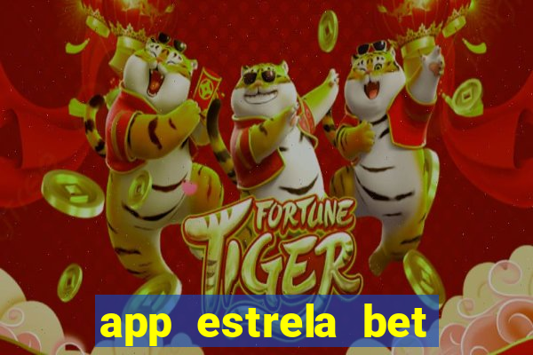 app estrela bet nao compativel