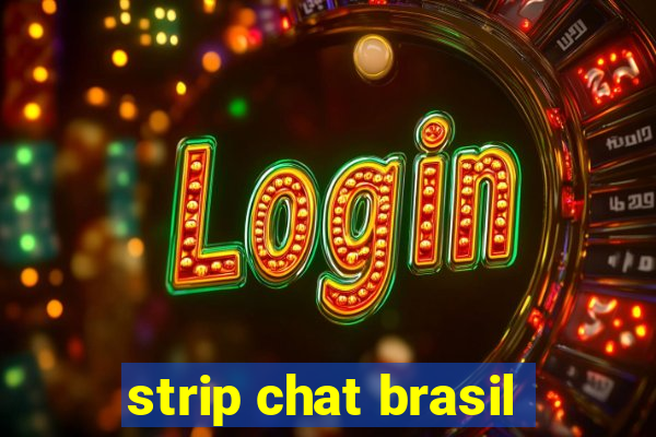 strip chat brasil