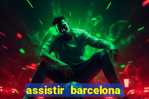 assistir barcelona x real madrid ao vivo futemax