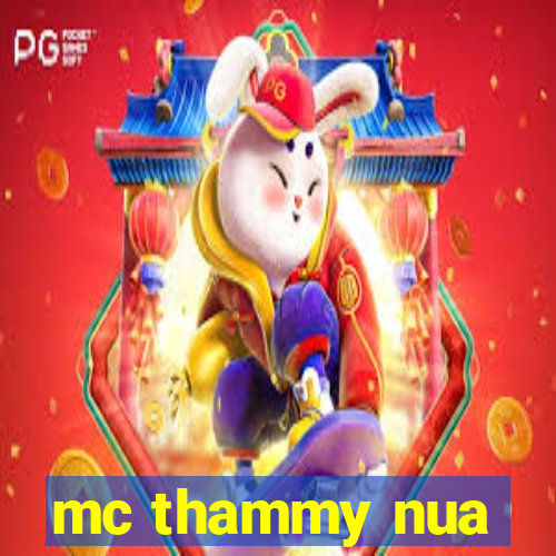 mc thammy nua