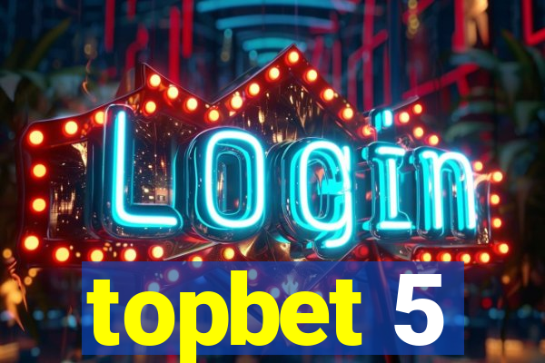 topbet 5