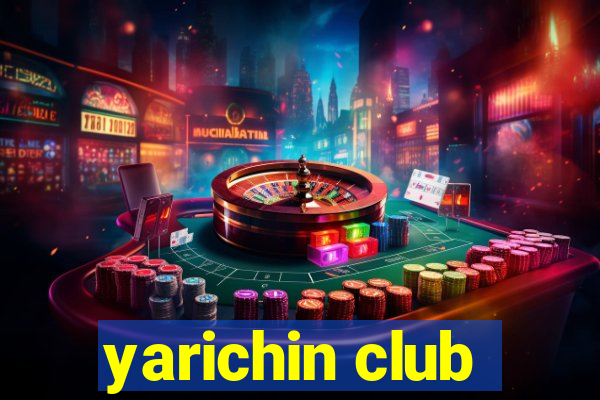yarichin club