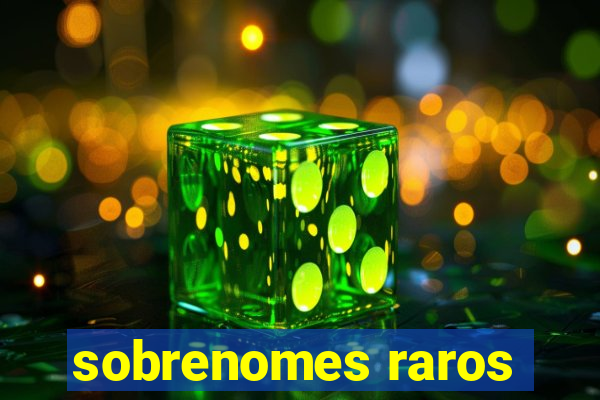 sobrenomes raros