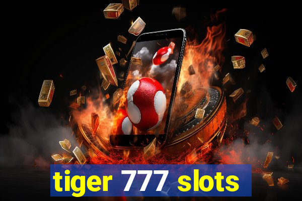 tiger 777 slots