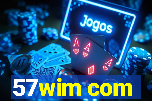 57wim com
