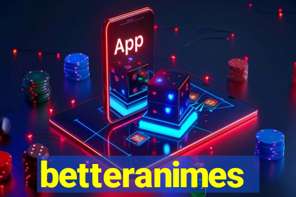 betteranimes